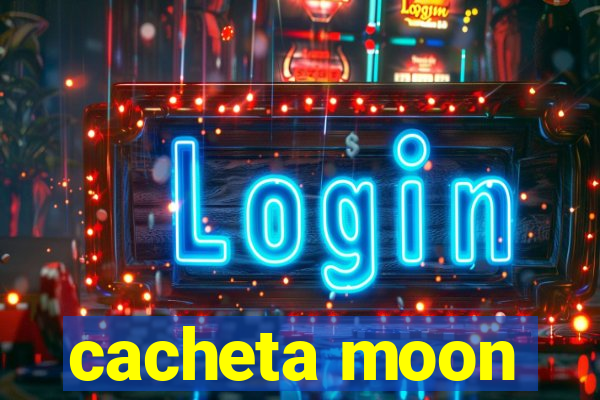 cacheta moon